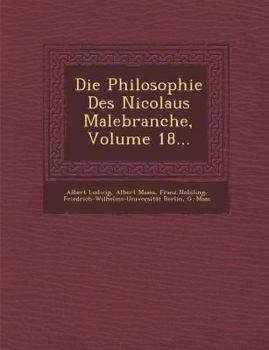 Paperback Die Philosophie Des Nicolaus Malebranche, Volume 18... [German] Book