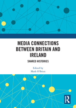 Hardcover Media Connections between Britain and Ireland: Shared Histories Book