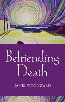 Paperback Befriending Death, Facing Loss Book