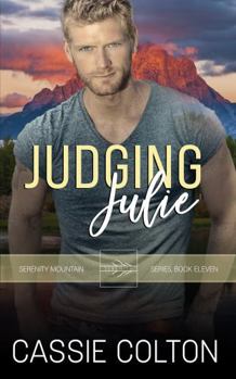 Paperback Judging Julie (The Serenity Mountain Series) Book