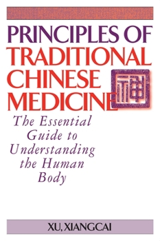 Paperback Principles of Traditional Chinese Medicine: The Essential Guide to Understanding the Human Body Book