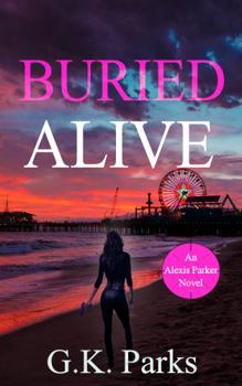 Paperback Buried Alive (Alexis Parker) Book