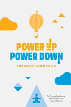 Paperback Power Up Power Down: A Mindfulness Journal for Kids Book