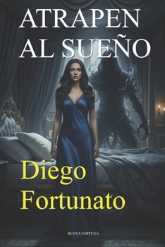 ATRAPEN AL SUEÑO (Spanish Edition)