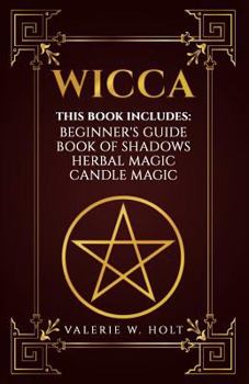 Paperback Wicca: Wicca for Beginner's, Book of Shadows, Candle Magic, Herbal Magic Book