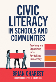 Paperback Civic Literacy in Schools and Communities: Teaching and Organizing for a Revitalized Democracy Book