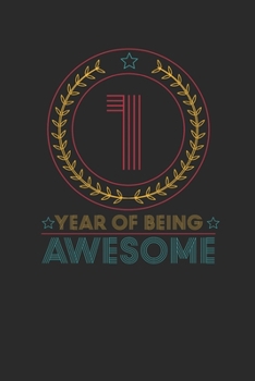 1 Year Of Being Awesome: Small Lined Notebook –  Awesome Birthday Gift Idea