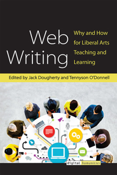 Hardcover Web Writing: Why and How for Liberal Arts Teaching and Learning Book