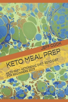 Paperback Keto Meal Prep: Keto Fast- Ketogenic Diet- Keto Diet for Beginners 2019 Book