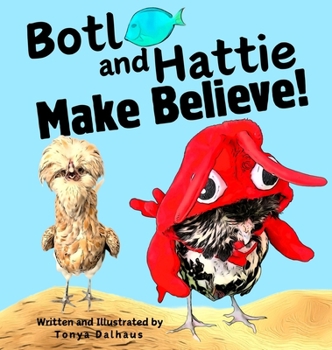 Hardcover Botl and Hattie Make Believe! Book