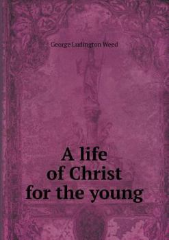 Paperback A life of Christ for the young Book