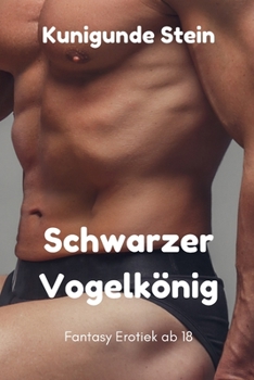 Paperback Schwarzer Vogelkönig: Fantasy Erotiek ab 18 [German] Book
