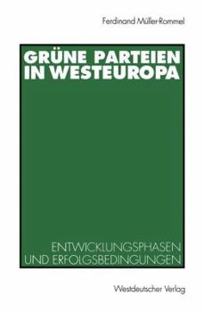 Grüne Parteien in Westeuropa: Entwicklungsphasen und Erfolgsbedingungen