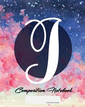 Paperback Composition Notebook: College Ruled - Initial J - Personalized Back to School Composition Book for Teachers, Students, Kids and Teens with M Book