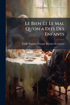 Paperback Le Bien Et Le Mal Qu'on a Dits Des Enfants [French] Book