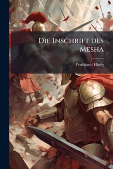Paperback Die Inschrift Des Mesha: Königes Von Moab... [German] Book