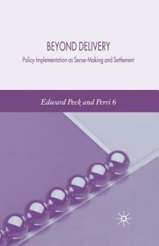 Paperback Beyond Delivery: Policy Implementation as Sense-Making and Settlement Book