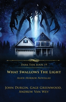 Paperback What Swallows the Light: Alien Horror Novellas Book