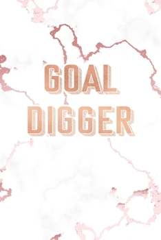 Paperback Goal Digger: Inspirational Quote Bullet Journal, Lovely White Marble and Rose Gold - 6 x 9, 120 Dot Grid Pages Book