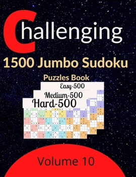 Paperback Challenging 1500 Jumbo Sudoku Puzzles Book Volume 10: 1500 new killer Sudoku puzzles for adults Book