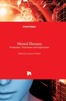 Hardcover Mental Illnesses: Evaluation, Treatments and Implications Book