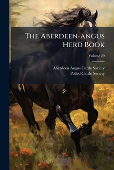 Paperback The Aberdeen-angus Herd Book; Volume 29 Book