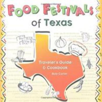 Paperback Food Festivals of Texas: Traveler's Guide and Cookbook Book