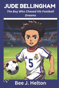 Paperback Jude Bellingham: The Boy Who Chased His Football Dreams Book