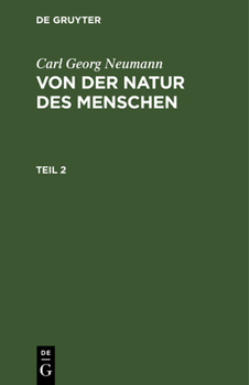 Hardcover Carl Georg Neumann: Von Der Natur Des Menschen. Teil 2 [German] Book