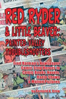 Paperback Red Ryder & Little Beaver: Painted Valley Troubleshooters Fred Harman's Newspaper Comic Strip Heroes in Comic Books, Novels, Radio Shows & Motion Book