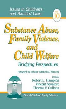 Substance Abuse, Family Violence and Child Welfare: Bridging Perspectives