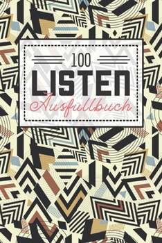 100 Listen Erlebnisse: Dieses Ausfüllbuch wartet darauf von Ihnen ausgefüllt zu werden, Bucket List mit 100 Listen zum Selbstausfüllen, Geschenk zu Weihnachten (German Edition)