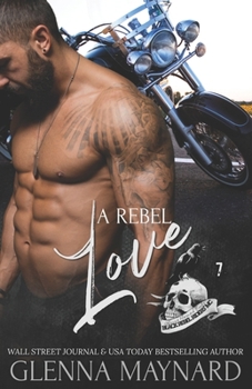 A Rebel Love - Book #7 of the Black Rebel Riders' MC