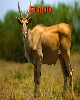 Paperback Eland: Amazing Facts about Eland Book