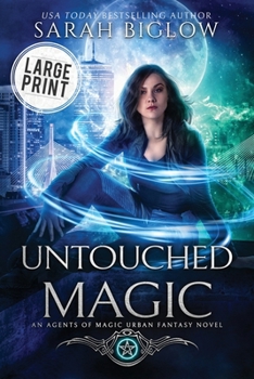 Untouched Magic: A Magical Law Enforcement Urban Fantasy Novel - Book #3 of the Agents of Magic