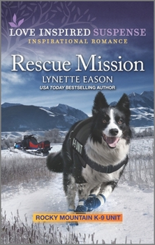 Rescue Mission - Book #8 of the Rocky Mountain K-9 Unit