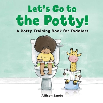 Paperback Let's Go to the Potty!: A Potty Training Book for Toddlers Book