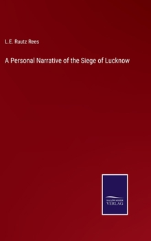Hardcover A Personal Narrative of the Siege of Lucknow Book