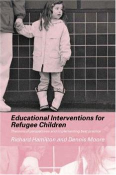 Paperback Educational Interventions for Refugee Children: Theoretical Perspectives and Implementing Best Practice Book