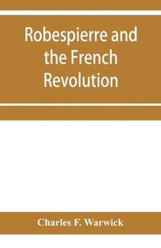 Robespierre and the French Revolution - Book  of the Men and Their Times