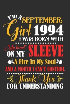 Paperback I'm A September Girl 1994 I Was Born With My Heart On My Sleeve A Fire In My Soul And A Mouth I Cant Control Thank You For Understanding: Composition Book