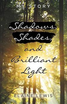 Paperback Shadows, Shades, and Brilliant Light: My Story Book