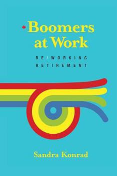 Paperback Boomers at Work: Re/Working Retirement Book