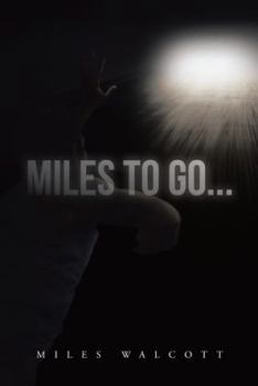 Paperback Miles to Go...: One Man's Recover Journey Book