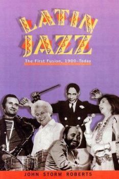 Hardcover Latin Jazz: The 1st of the Fusions Book