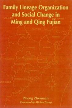 Family Lineage Organization and Social Change in Ming and Qing Fujian
