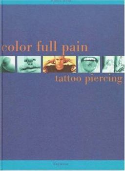 Hardcover Color Full Pain: Tattoos & Piercing Book