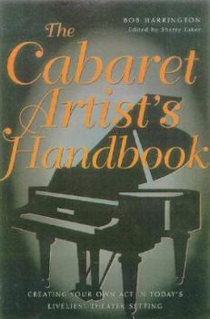 Paperback The Cabaret Artist's Handbook: Creating Your Own ACT in Today's Liveliest Theater Setting Book