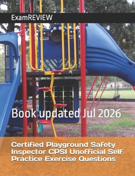 Certified Playground Safety Inspector CPSI Unofficial Self Practice Exercise Questions
