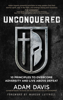 Paperback Unconquered: 10 Principles to Overcome Adversity and Live Above Defeat Book